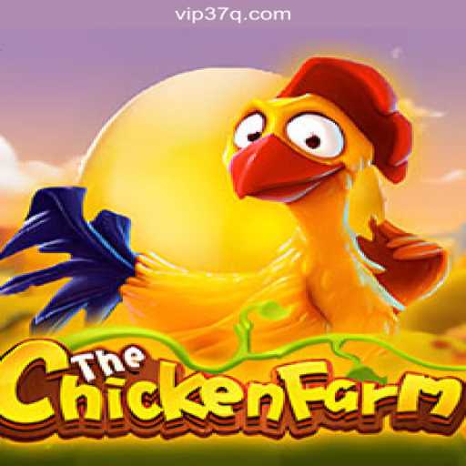 Discover the Thrilling World of ChickenFarm on 37Q.COM