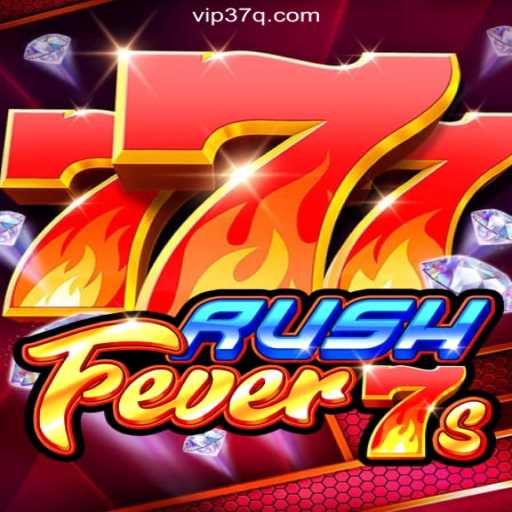 RushFever7s: A Premier Gaming Experience on the 37Q.COM Platform